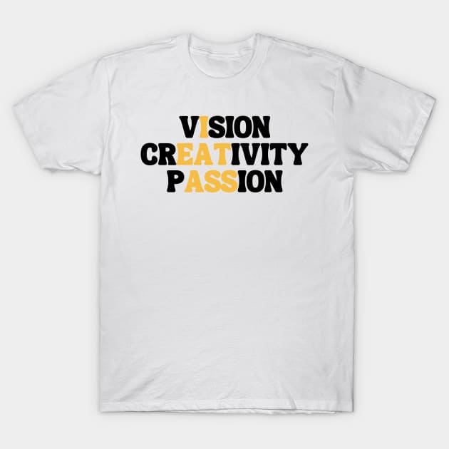 Vision Creativity Passion T-Shirt by Xtian Dela ✅